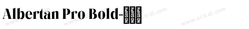 Albertan Pro Bold字体转换 Albertan Pro Bold字体转换